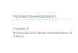 Human Development-Chapter 8, Emotional and Social Development of Infants