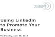 Using LinkedIn to Promote Your Business