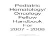 Pediatric Hematology/ Oncology Fellow Handbook For 2007 - 2008