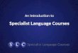 About Specialist Language Courses