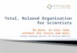Total, Relaxed Organization for Scientists