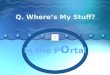 Where's My Stuff? In the Portal!