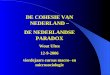 DE COHESIE VAN NEDERLAND – DE NEDERLANDSE PARADOX Wout Ultee 12-9-2006 vierdejaars cursus macro- en microsociologie