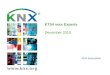 KNX Association ETS4 voor Experts December 2010. KNX Association Page No. 2 October 2010 KNX: The worldwide STANDARD for home & building control 3. ’t