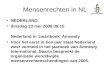 Mensenrechten in NL •NEDERLAND •dinsdag 23 mei 2006 09:15 Nederland in 'zwartboek' Amnesty •Voor het eerst in tien jaar staat Nederland weer vermeld in
