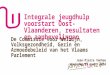 Integrale jeugdhulp voorstart Oost-Vlaanderen, resultaten en aanbevelingen De Commissie voor Welzijn, Volksgezondheid, Gezin en Armoedebeleid van het Vlaams