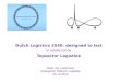 Dutch Logistics 2040: designed to last in relatie tot de Topsector Logistiek Peter van Laarhoven Strategisch Platform Logistiek 08-10-2013