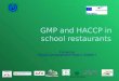 GMP and HACCP in school restaurants Comenius School Development Project 2006/07 Srednja šola Zagorje
