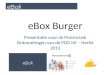 Presentatie voor de Provinciale Ontmoetingen van de POD MI - Herfst 2013 eBox Burger 1