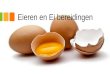 Eieren en Ei bereidingen. Inleiding •Een kip legt gemiddeld tussen de 150 en 200 eieren. •Naast kippeneieren worden er ook eenden, ganzen en kwarteleieren