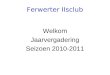 Ferwerter IIsclub Welkom Jaarvergadering Seizoen 2010-2011