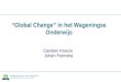 “Global Change” in het Wageningse Onderwijs Carolien Kroeze Johan Feenstra