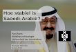 Hoe stabiel is Saoedi-Arabië? Paul Aarts Afdeling politicologie Universiteit van Amsterdam Brussel, MEDEA 6 mei 2014