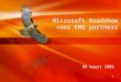 1 Microsoft Roadshow voor KMO partners 09 maart 2009