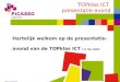 Www.stedelijk-college.nl TOPklas ICT 13 februari 2008  TOPklas ICT presentatie-avond Hartelijk welkom op de presentatie- avond van