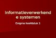 Informatieverwerkende systemen Enigma hoofdstuk 1