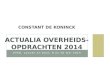 VVSG, Leuven en Gent, 8 en 20 mei 2014 CONSTANT DE KONINCK ACTUALIA OVERHEIDS- OPDRACHTEN 2014
