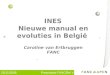 25/11/2008 Presentatie FANC/Bel V INES Nieuwe manual en evoluties in Belgi ë Caroline van Ertbruggen FANC