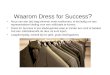 Waarom Dress for Success ? Als je van een (te) laag inkomen moet rondkomen, is het lastig om aan representatieve kleding voor een sollicitatie te komen