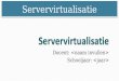 Servervirtualisatie Docent: Schooljaar:. Servervirtualisatie Het datacenter gedefinieerd