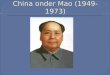 China een totalitaire staat -één leer → het communisme (soort geloof) -één partij → CCP -één leider → Mao( persoonsverheerlijking) -censuur -indoctrinatie