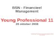 Roodenburg 2 Financieel & Personeelsmanagement Advies (0172 619 312) BSN - Financieel Management Young Professional 11 28 oktober 2008