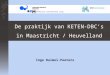 Inge Duimel-Peeters De praktijk van KETEN-DBC’s in Maastricht / Heuvelland Afdeling transmurale zorg
