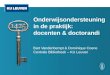 Onderwijsondersteuning in de praktijk: docenten & doctorandi Bart Vandenbempt & Dominique Coene Centrale Bibliotheek – KU Leuven