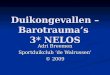Duikongevallen – Barotrauma’s 3* NELOS Adri Breemen Sportduikclub ‘de Walrussen’ © 2009