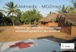 SAMmedic - MOZmed Waarom wij ons willen inzetten voor ontwikkelingswerk in Mozambique Bart Roosenburg 2011