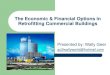 The Economics & Financial Options in Retrofitting Commercial Buildings
