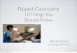 10 things you should know before you Flip Your Class