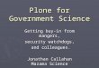 Jonathan Callahan   Plone For Government Science    How To Get Buy In From Managers, Security Watchdogs And Colleagues