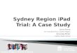 Sydney Region i pad Trial Inspire2013