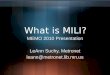 What is MILI?