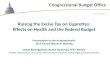 Raising the Excise Tax on Cigarettes: Effects on Health and the Federal Budget