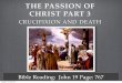 Passion of Christ Part 3 - The Death and Burial Of Jesus