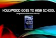 Hollywood goes to high school