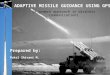 Adaptive missile guidance using gps ppt