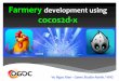 OGDC 2014_Hands on experience with Cocos2dx in cross-platform with Farmery_Mr. Vu Ngoc Kien