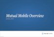Mutual Mobile Overview Q1 2013