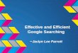 Effective and efficient google searching power point tutorial