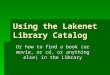 Using The  Lakenet  Library  Catalog