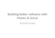Building better software with maven and sonar