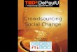 Crowdsourcing Social Change