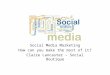 Social Media Marketing - How can you make the most of it?