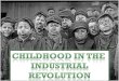 childhood at the Industrial Revolution: Child Labour