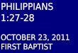 10 October 23, 2011 Philippians, Chapter 1  Verse 27 - 28