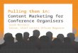 Pulling them in: Content Marketing for Conference Organisers