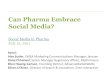 Rules of Engagement: Can Pharma Embrace Social Media  7 12-11